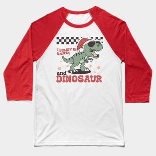 I believ in santa and dinosaur Baseball T-Shirt